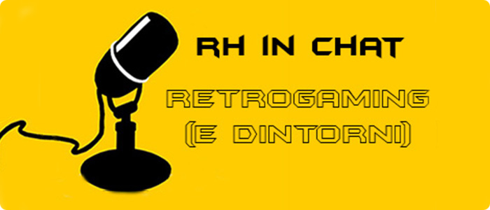 RH in Chat Retrogaming (e dintorni)